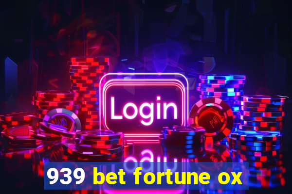 939 bet fortune ox